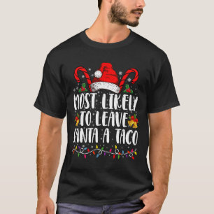 Hoogstwaarschijnlijk om Santa een taco te geven Fu T-shirt
