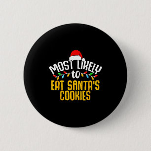 Hoogstwaarschijnlijk om Santa's koekjes op te eten Ronde Button 5,7 Cm
