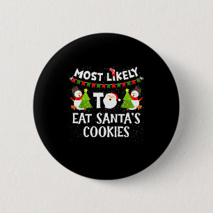 Hoogstwaarschijnlijk om Santa's koekjes te eten Fa Ronde Button 5,7 Cm