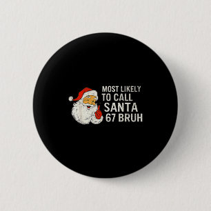 Hoogstwaarschijnlijk Oma 67 Zes Zeven Bruh Kerstmi Ronde Button 5,7 Cm