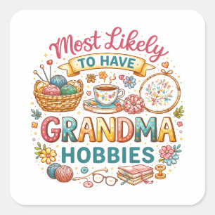 Hoogstwaarschijnlijk Oma-Hobby's Hebben Vierkante Sticker