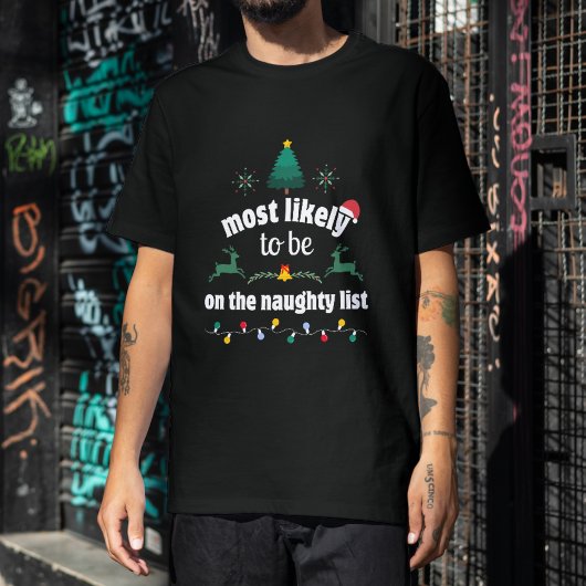 Hoogstwaarschijnlijk op de Ondeugende Lijst Kerstm T-shirt