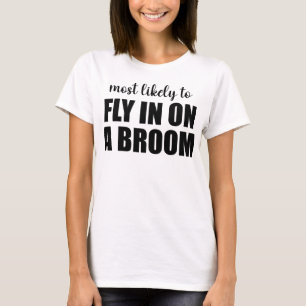 Hoogstwaarschijnlijk op een bezem vliegen Grappige T-shirt