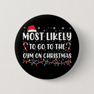 Hoogstwaarschijnlijk op kerstdag naar de sportscho ronde button 5,7 cm