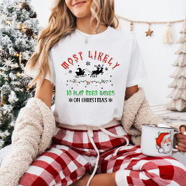 Hoogstwaarschijnlijk op kerstdag videogames spelen t-shirt
