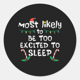 Hoogstwaarschijnlijk opgewonden om te slapen Kerst Ronde Sticker
