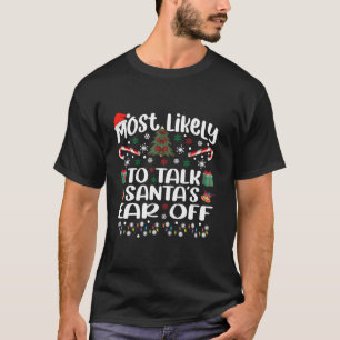 Hoogstwaarschijnlijk praten Santa's Ear Off famili T-shirt