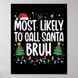 Hoogstwaarschijnlijk Santa Bruh Grappige Familie K Poster