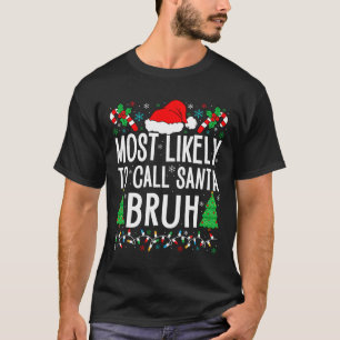 Hoogstwaarschijnlijk Santa Burh Funny Matching Fam T-shirt
