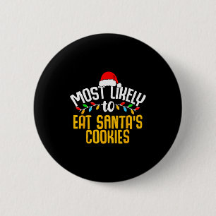 Hoogstwaarschijnlijk Santa's koekjes eet Funny Fam Ronde Button 5,7 Cm