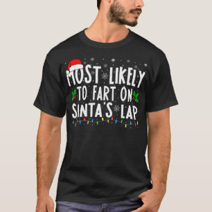 Hoogstwaarschijnlijk scheet op Santa's schoot Fami T-shirt