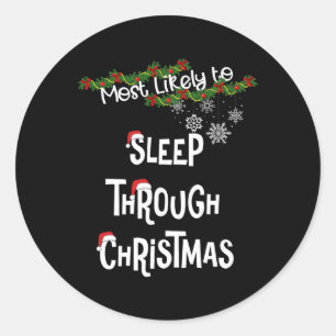 Hoogstwaarschijnlijk slaap je door de kerst matchi ronde sticker