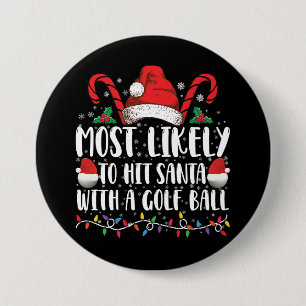 Hoogstwaarschijnlijk Slaat Santa Met Een Golfbal K Ronde Button 7,6 Cm