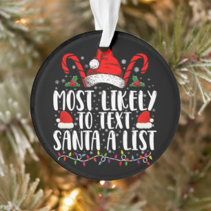 Hoogstwaarschijnlijk sms't Santa een lijst die ove Ornament
