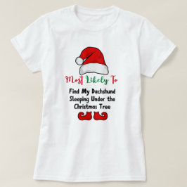 Hoogstwaarschijnlijk T-Shirt: Grappige teckel lief T-shirt