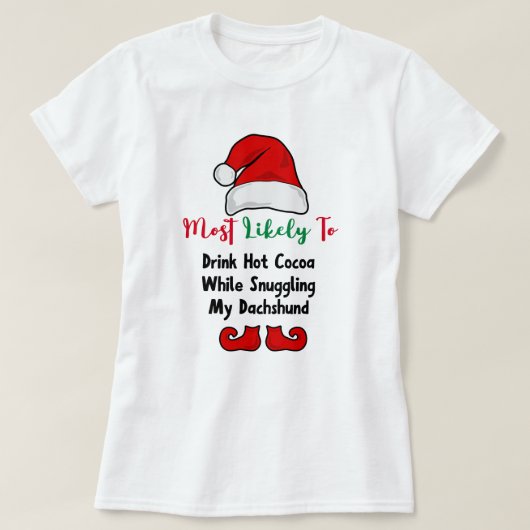 Hoogstwaarschijnlijk T-Shirt: Grappige teckel lief T-shirt (Design voorkant)