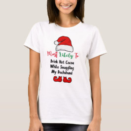 Hoogstwaarschijnlijk T-Shirt: Grappige teckel lief T-shirt