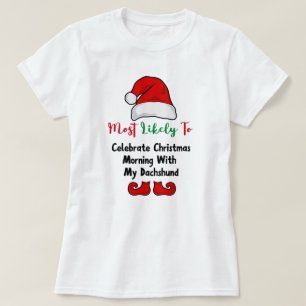 Hoogstwaarschijnlijk T-Shirt: Grappige teckel lief T-shirt