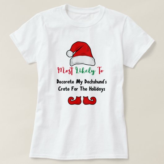 Hoogstwaarschijnlijk T-Shirt: Grappige teckel lief T-shirt (Design voorkant)