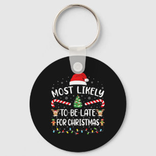 Hoogstwaarschijnlijk te laat voor kerst grappige k sleutelhanger