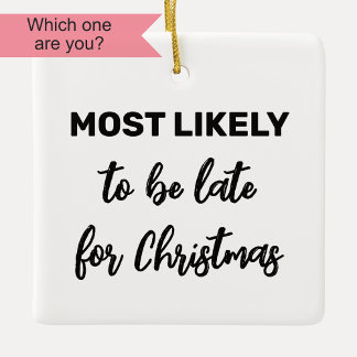 Hoogstwaarschijnlijk te laat voor kerst keramisch ornament