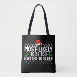 Hoogstwaarschijnlijk te opgewonden om met Kerstmis Tote Bag