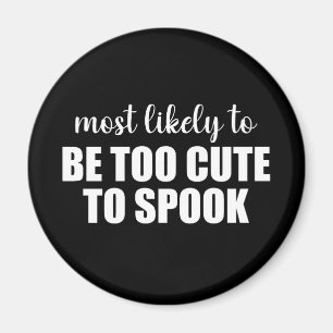 Hoogstwaarschijnlijk te schattig om Halloween te l Magneet