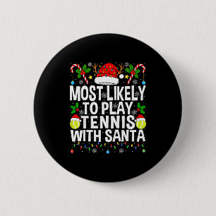 Hoogstwaarschijnlijk tennis spelen met de Kerstman Ronde Button 5,7 Cm