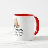 Hoogstwaarschijnlijk terug te zeggen in mijn dag A Mok (Voorkant rechts)