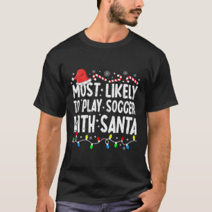 Hoogstwaarschijnlijk voetbal spelen met de Kerstma T-shirt