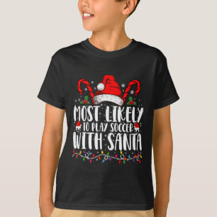 Hoogstwaarschijnlijk voetbal spelen met Kerstman K T-shirt