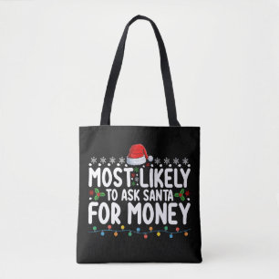 Hoogstwaarschijnlijk vraagt Kerstman om geld met K Tote Bag