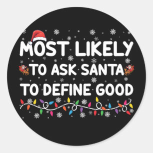 Hoogstwaarschijnlijk vraagt Santa om een goed kers Ronde Sticker