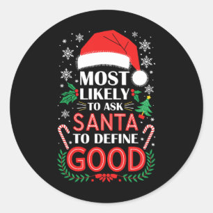 Hoogstwaarschijnlijk vraagt Santa om een goed shir Ronde Sticker