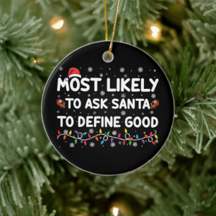 Hoogstwaarschijnlijk vraagt Santa om een goede ker Keramisch Ornament