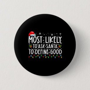 Hoogstwaarschijnlijk vraagt Santa om goede familie Ronde Button 5,7 Cm