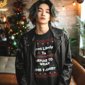 Hoogstwaarschijnlijk weigeren om lelijke kersttrui t-shirt