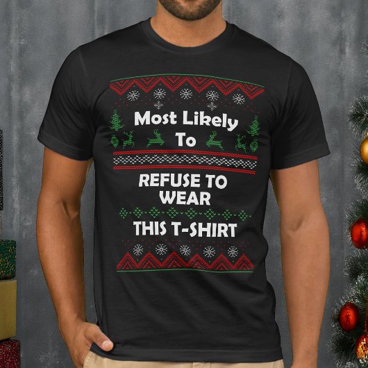 Hoogstwaarschijnlijk weigeren om lelijke kersttrui t-shirt