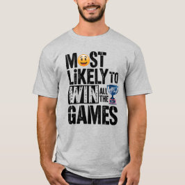 🏆Hoogstwaarschijnlijk winnen alle games grappige  T-shirt
