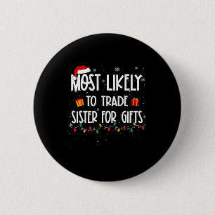 Hoogstwaarschijnlijk Zus Verruilen Voor Kerstcadea Ronde Button 5,7 Cm
