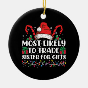 Hoogstwaarschijnlijk Zus Verruilt Voor Cadeaus Fam Keramisch Ornament