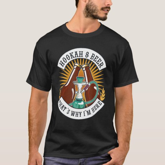 Hookahs and Beer daarom ben ik hier T-shirt (Voorkant)