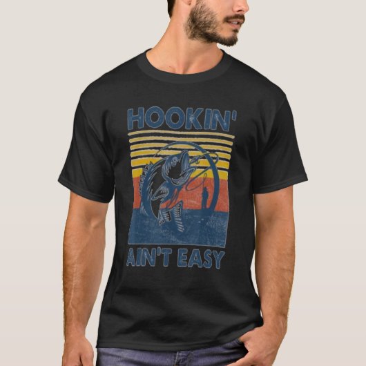 Hookin'Ain't Easy  Vist Fishermen T-shirt (Voorkant)