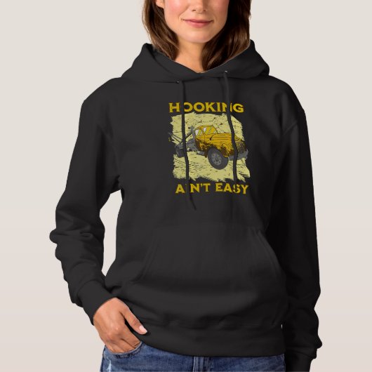 Hooking ain't easy Tow Trucker Husband Tow Truck Hoodie (Voorkant)