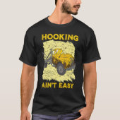 Hooking ain't easy Tow Trucker Husband Tow Truck T-shirt (Voorkant)