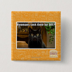 Hoomans maken daar bont af? vierkante button 5,1 cm