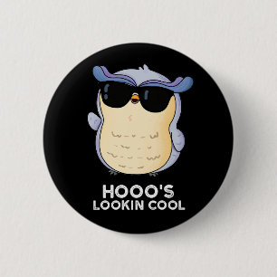 Hooo's Lookin Cool Funny Owl Pun Dark BG Ronde Button 5,7 Cm