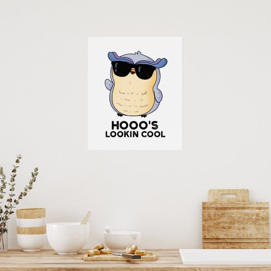 Hooo's Lookin Cool Funny Owl Pun Poster (Keuken)