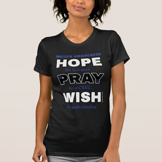 Hoop Bid Wens...ME/CFS T-shirt (Voorkant)