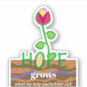 Hoop bloem groeit als we elkaar helpen sticker (Voorkant)